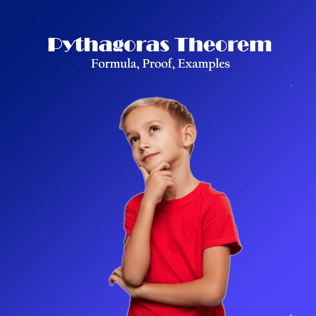 Pythagoras Theorem - Formula, Proof, Examples