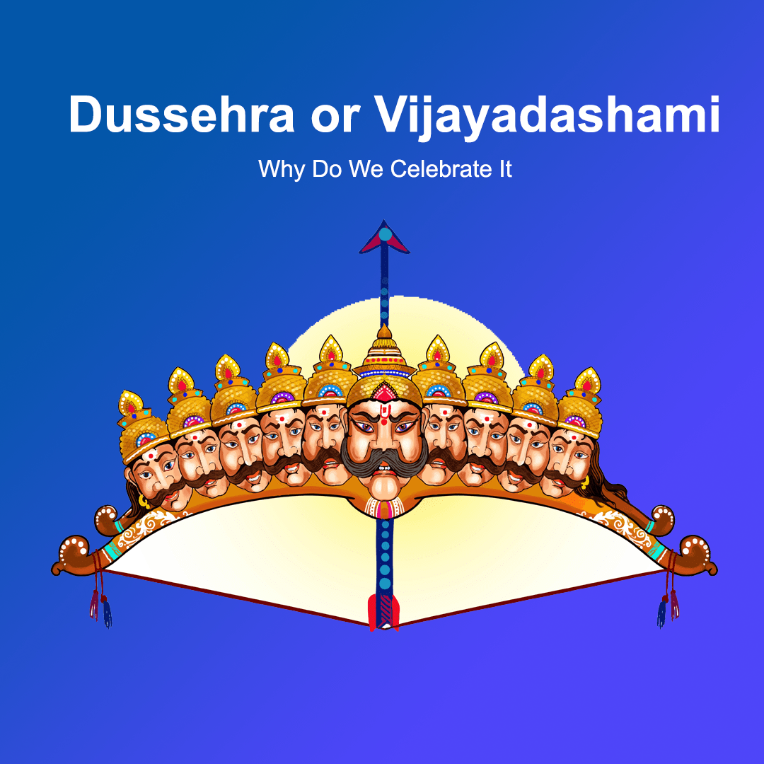 Dussehra or Vijayadashami - Why Do We Celebrate It?