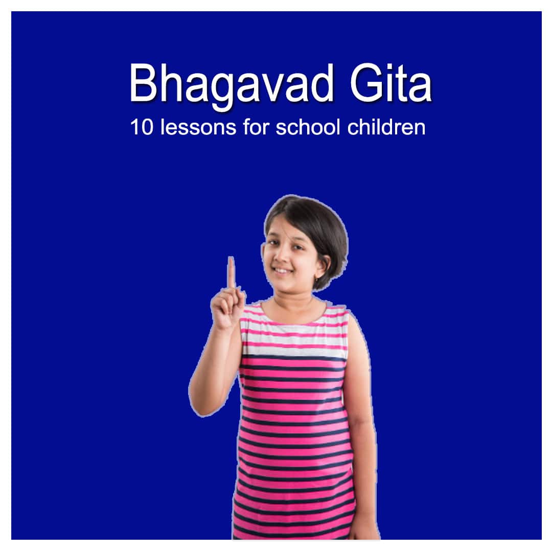 10 lessons for school children from the Bhagavad Gita
