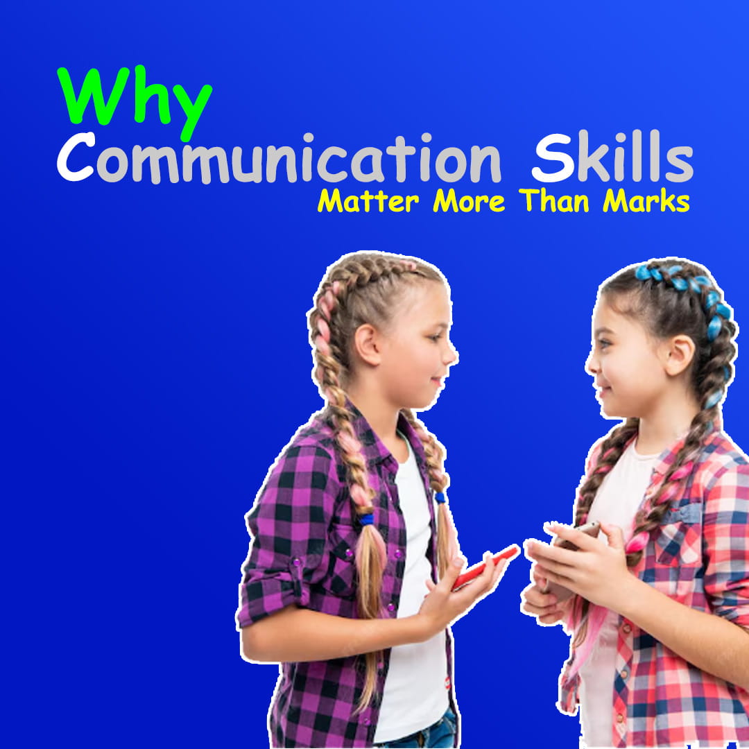 Why Communication Skills Matter More Than Marks