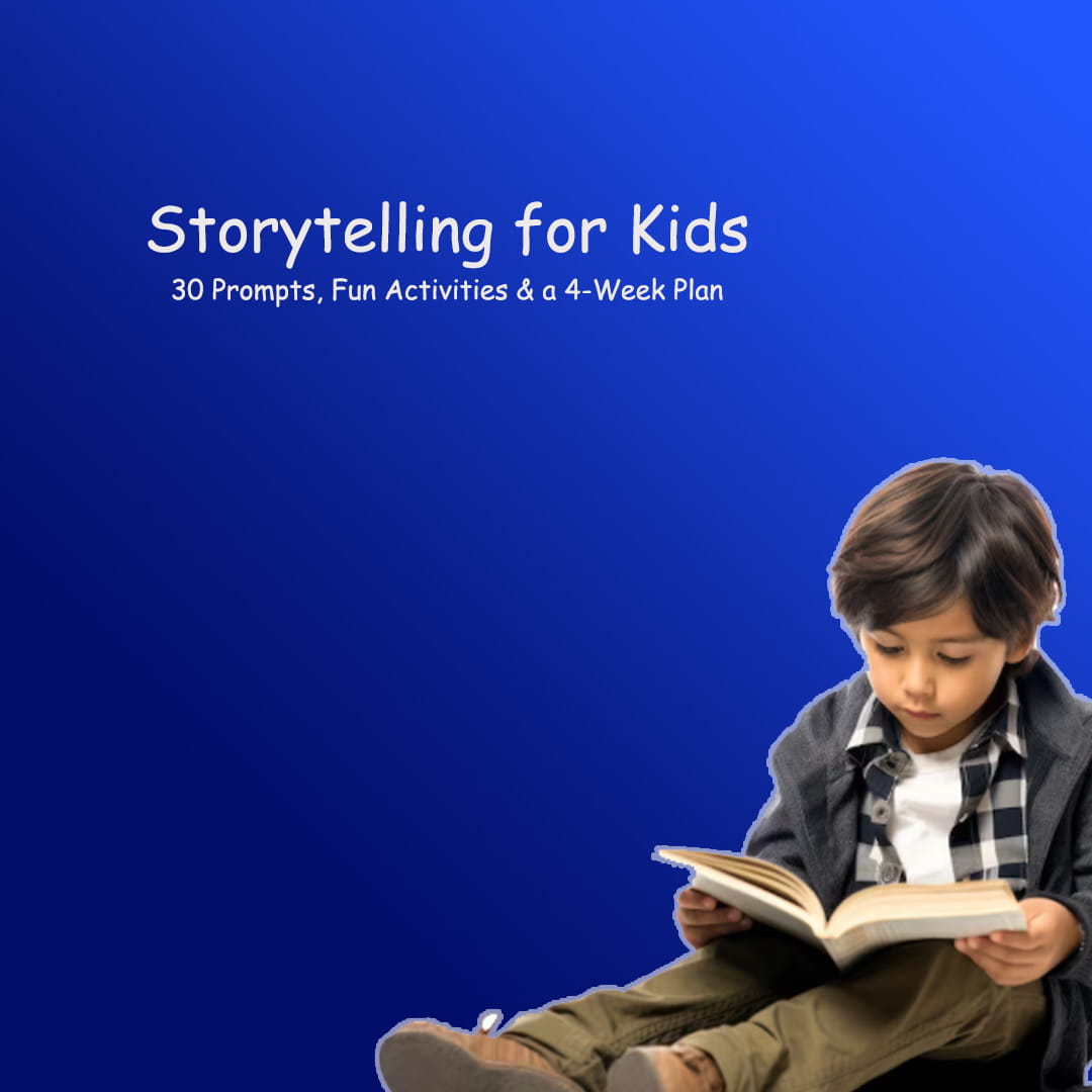 Storytelling for Kids: 30 Prompts, Fun Activities & a 4-Week Plan