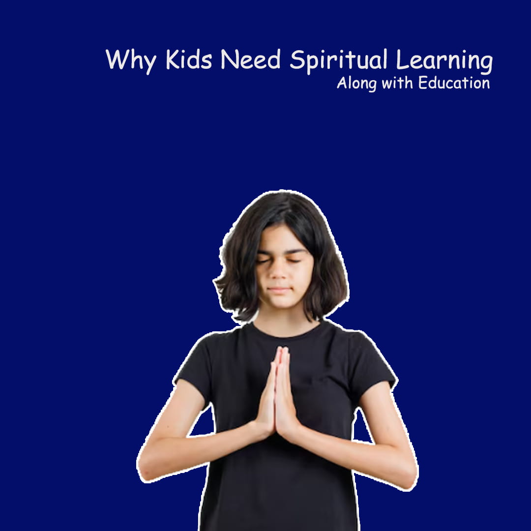 Why Kids Need Spiritual Learning Along with Education