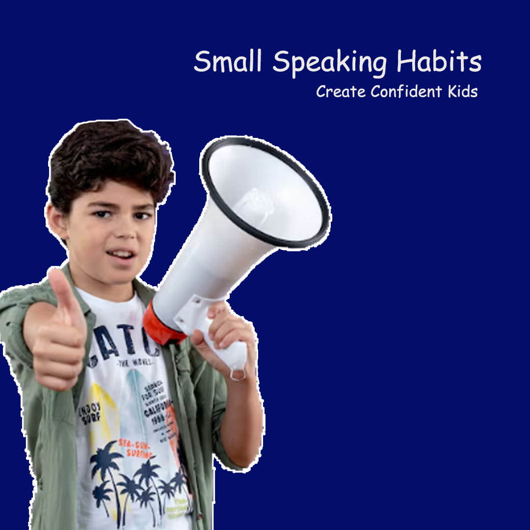 How Small Speaking Habits Create Confident Kids