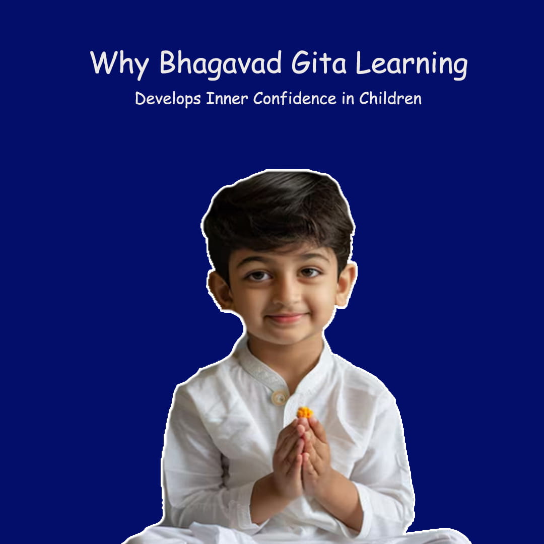 Why Bhagavad Gita Learning Develops Inner Confidence in Children