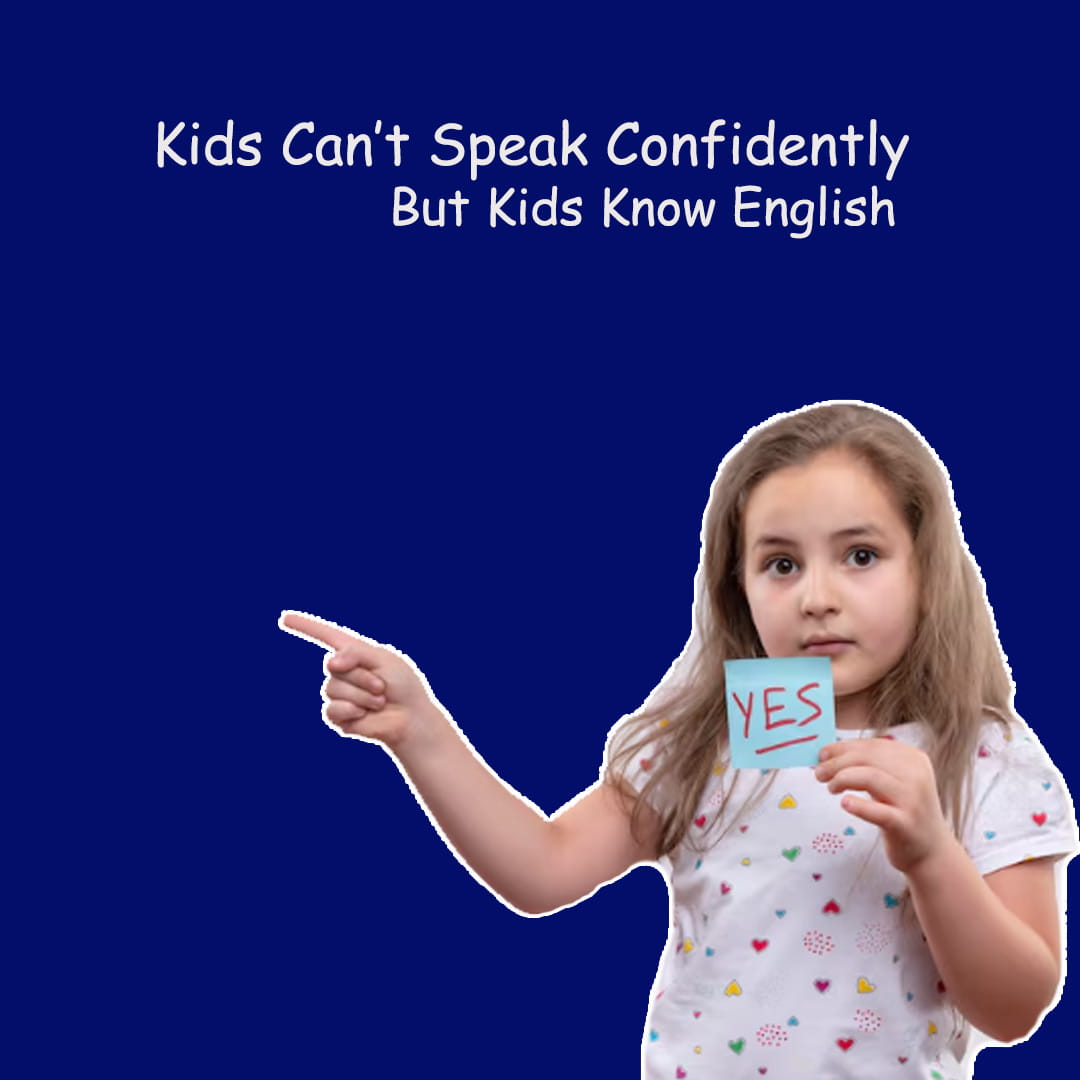 Why Kids Know English but Can’t Speak Confidently