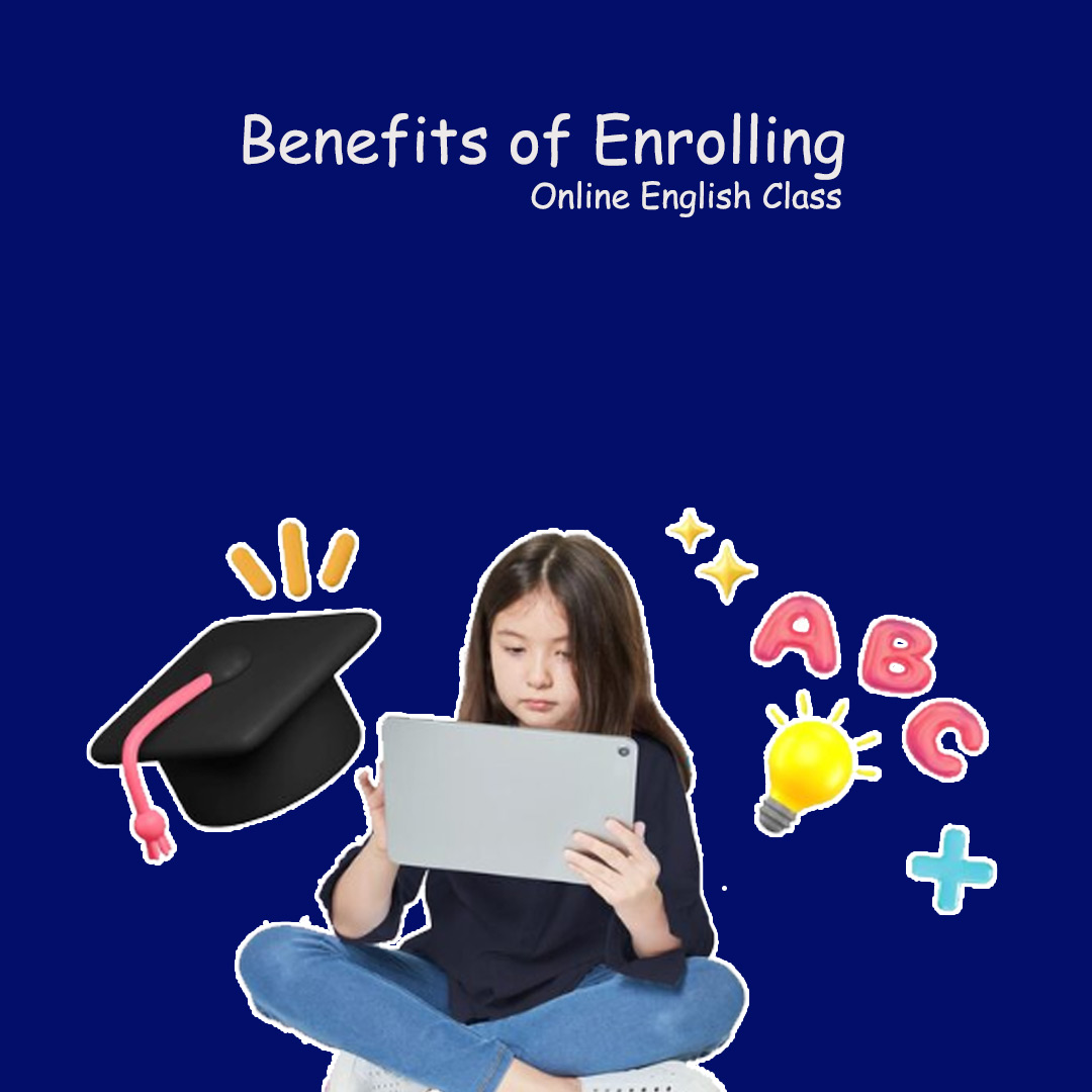 Benefits of Enrolling Your Child in an Online English Class