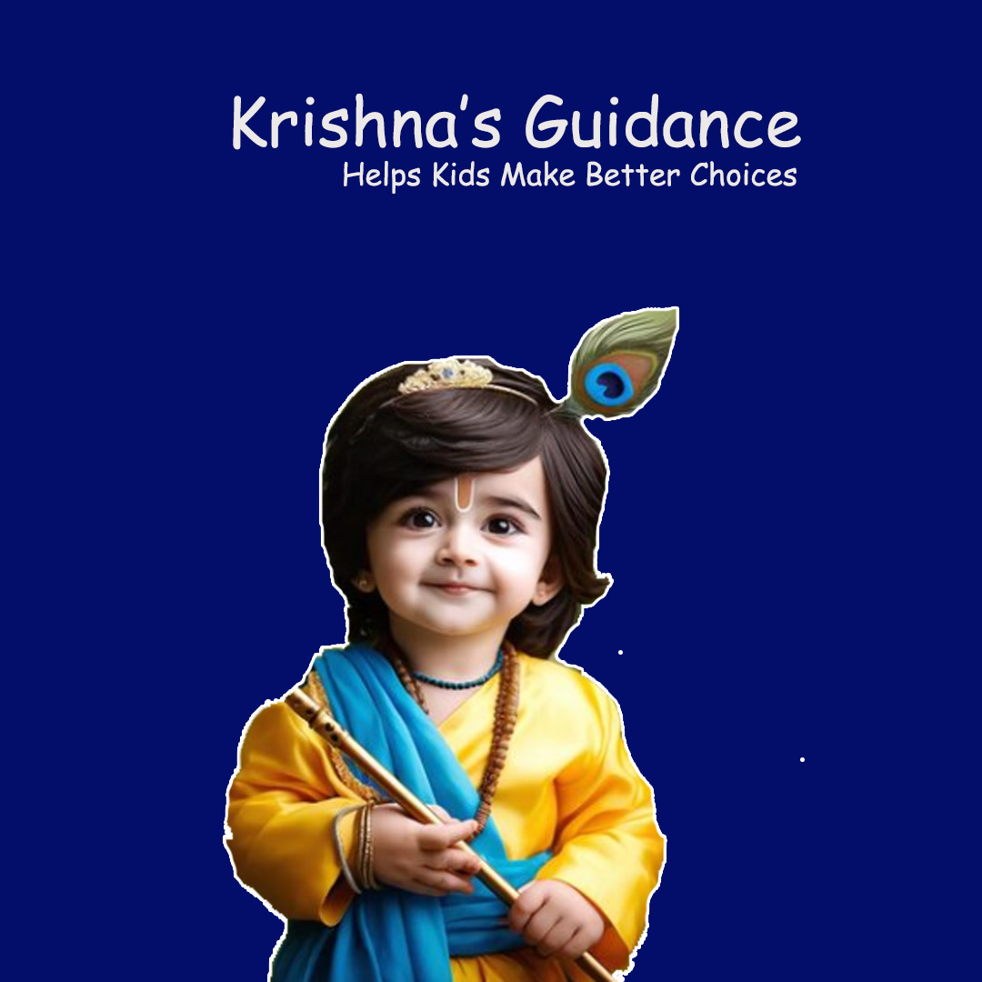 How Krishna’s Guidance Helps Kids Make Better Choices