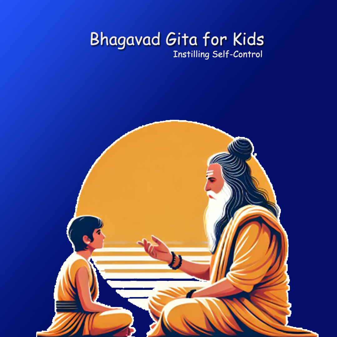 Bhagavad Gita for Kids: Instilling Self-Control