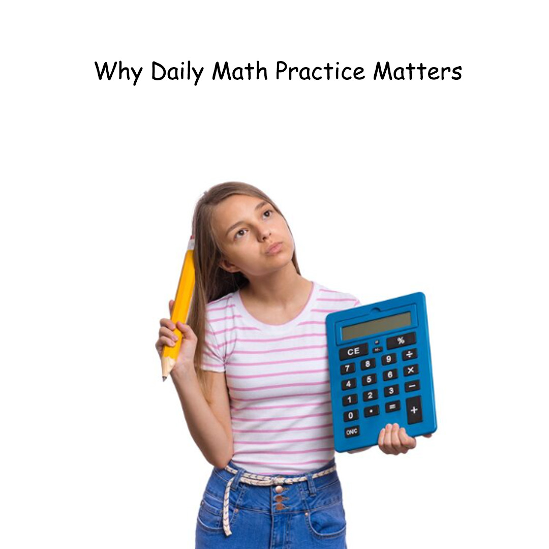 Why Daily Math Practice Matters
