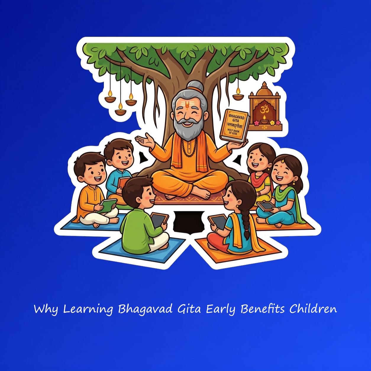 Why Learning the Bhagavad Gita Early Benefits Children
