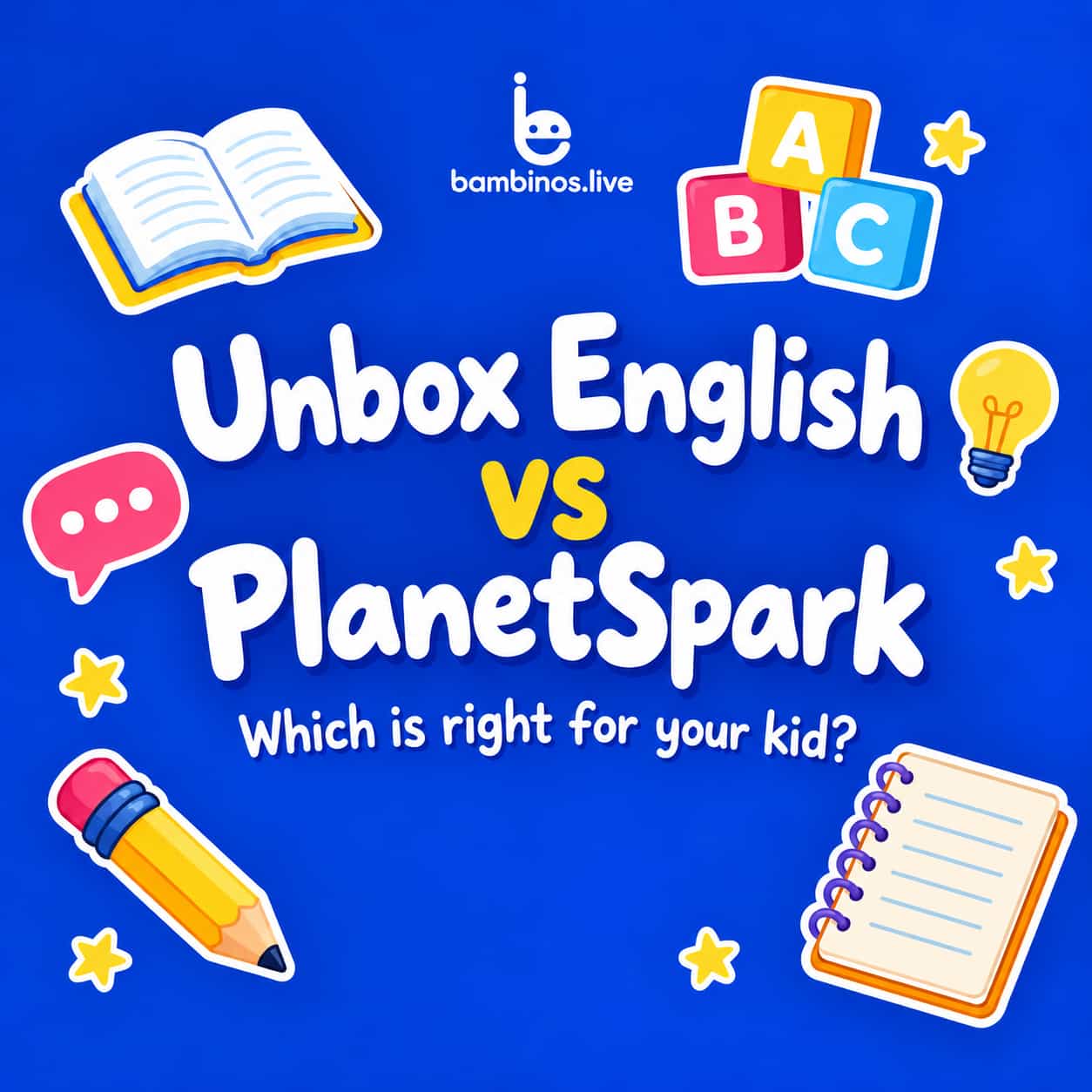 Unbox English by Bambinos.live vs PlanetSpark: Which is right for your Kid?