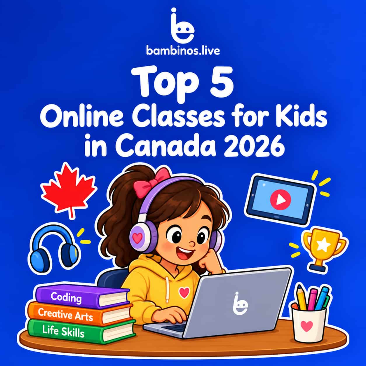 Top 5 Online Classes for Kids in Canada 2026