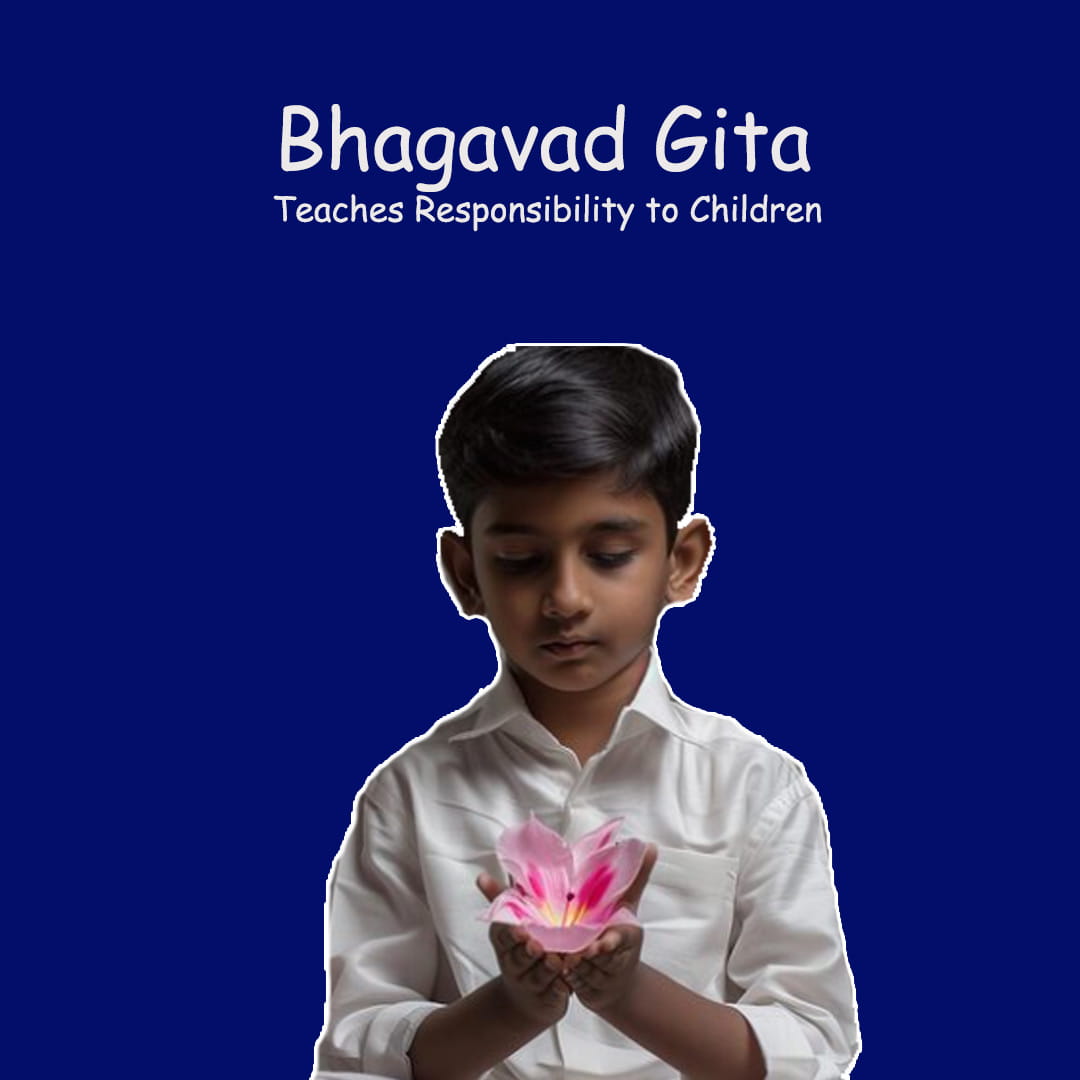 How Bhagavad Gita Teaches Responsibility to Children